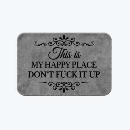 Funny Rug 👉 "This Is My Happy Space, Don't Mess It Up"