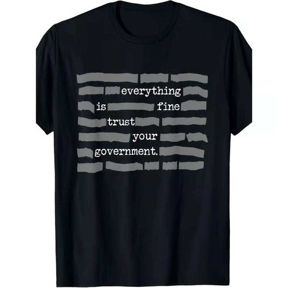 'Everything Is Fine, Trust Your Government'' T-Shirt