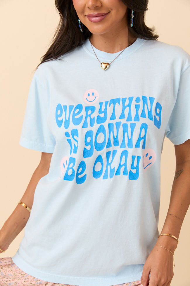 Everything Is Going To Be Okay Light Blue Graphic Tee SALE-Sunny Prom