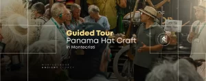 Guided Tour Panama Hat Craft Workshops in Montecristi