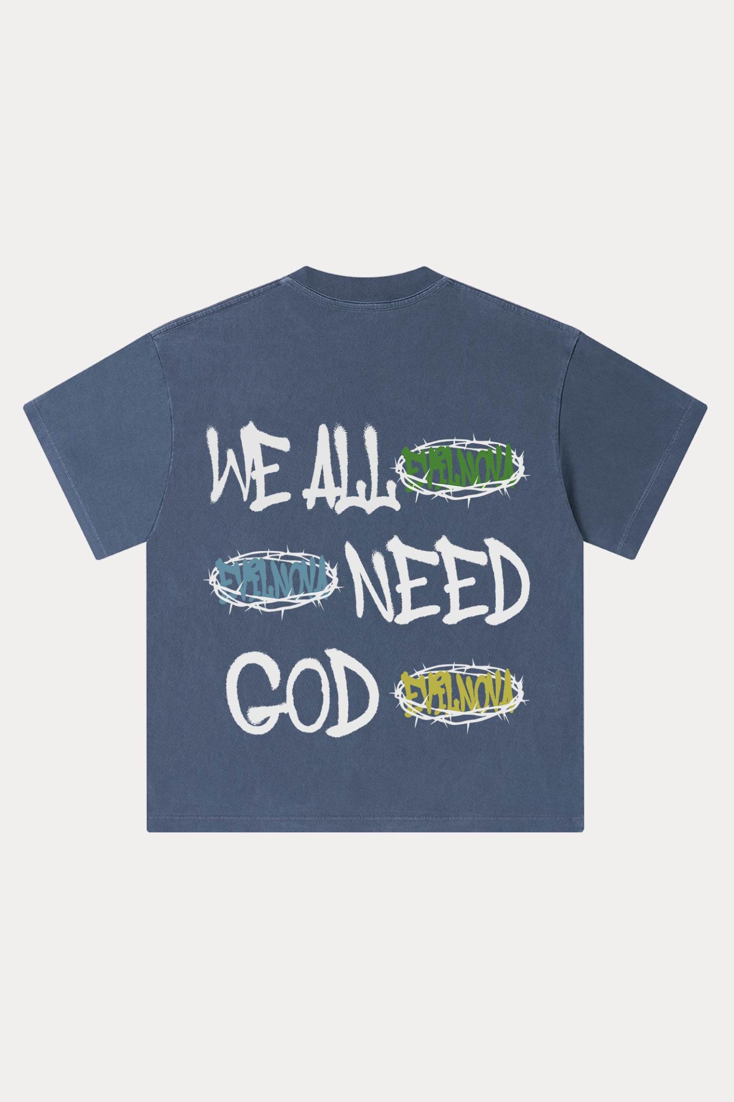 Evilnova We All Need Good Washed Streetwear T-Shirt-Evilnova