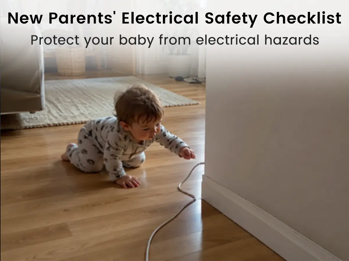 A crawling baby reaching out to touch a loose extension cord on a wooden floor, with title text reading New Parents Electrical Safety Checklist.