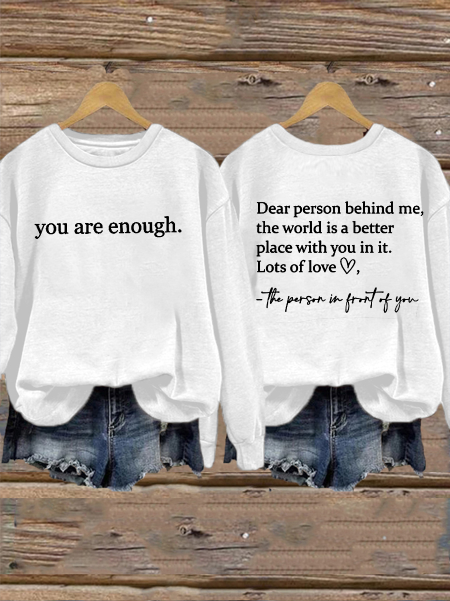 Women's Dear Person Behind Me You Are Enough Printed Sweatshirt