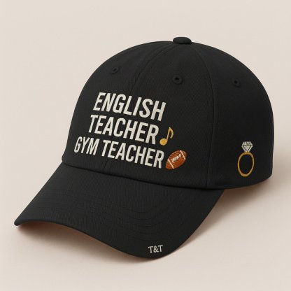 ENGLISH TEACHER 🎵 GYM TEACHER 🏈 💍 Cap