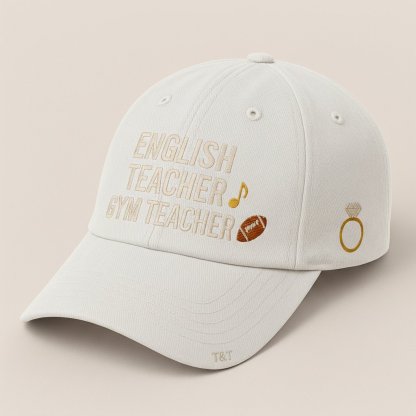 ENGLISH TEACHER 🎵 GYM TEACHER 🏈 💍 Cap