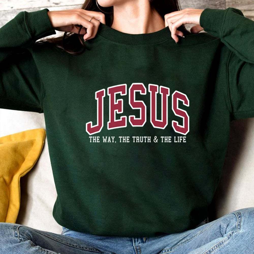 🔥Last Day 49% OFF-✝️JESUS Sweatshirt | Christian Faith Crewneck 🙌💖THE WAY, THE TRUTH, THE LIFE