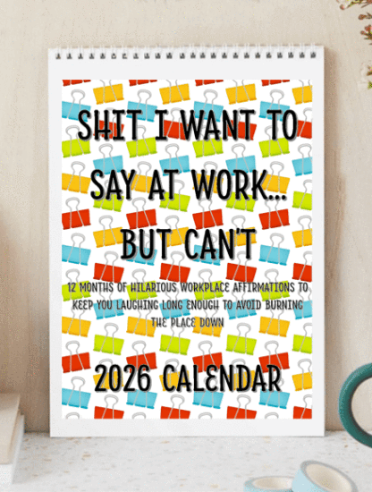 Shit i want to say at Work but can't 2026 Calendar