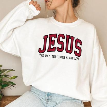 🔥Last Day 49% OFF-✝️JESUS Sweatshirt | Christian Faith Crewneck 🙌💖THE WAY, THE TRUTH, THE LIFE