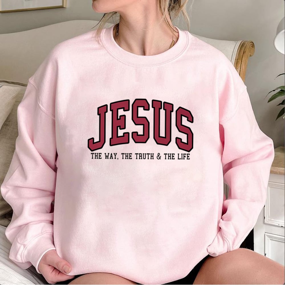 🔥Last Day 49% OFF-✝️JESUS Sweatshirt | Christian Faith Crewneck 🙌💖THE WAY, THE TRUTH, THE LIFE