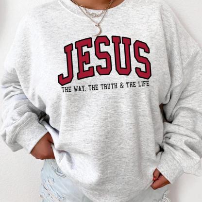 🔥Last Day 49% OFF-✝️JESUS Sweatshirt | Christian Faith Crewneck 🙌💖THE WAY, THE TRUTH, THE LIFE