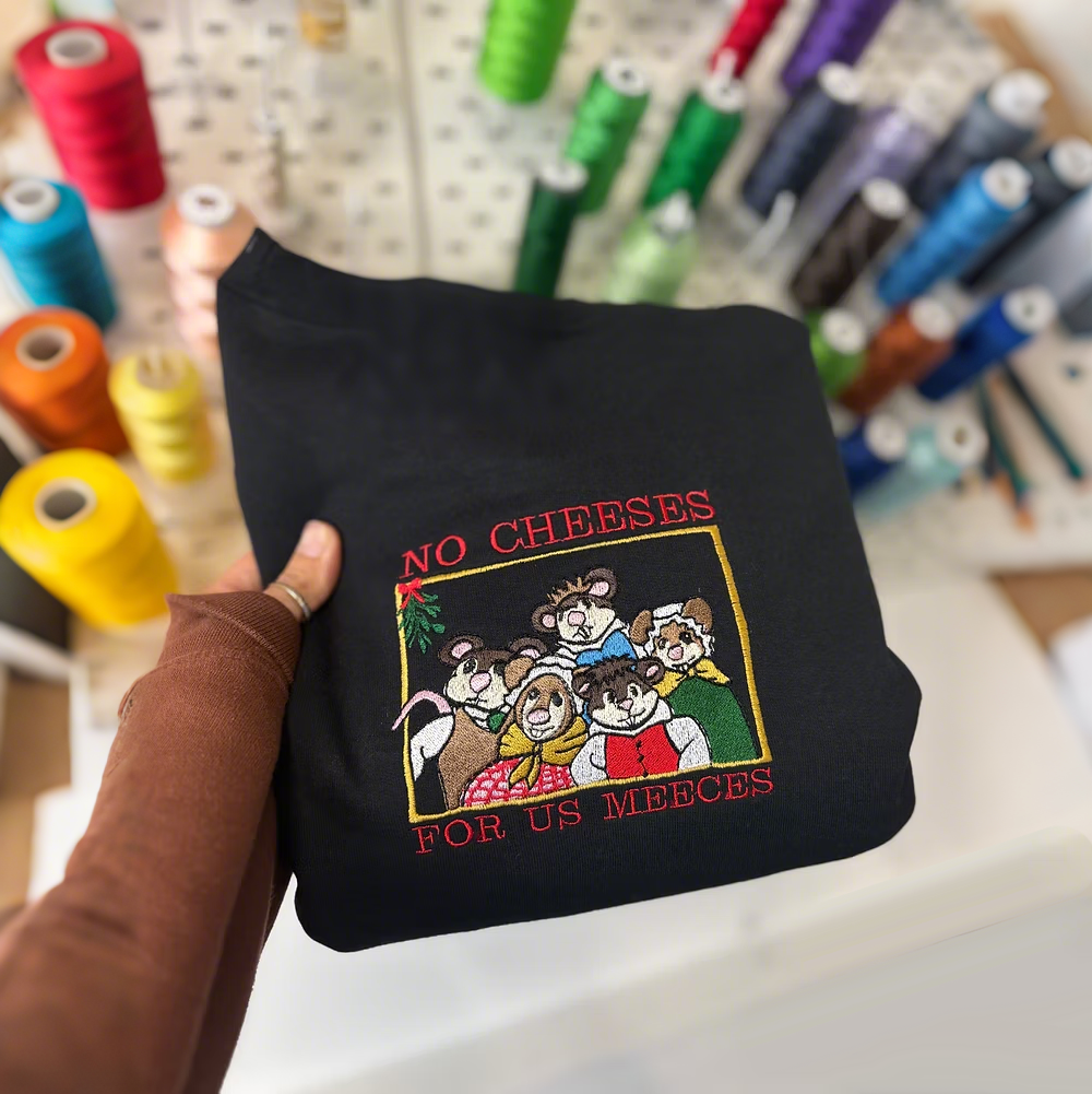 No Cheeses For Us Meeces Christmas Embroidered Sweatshirt