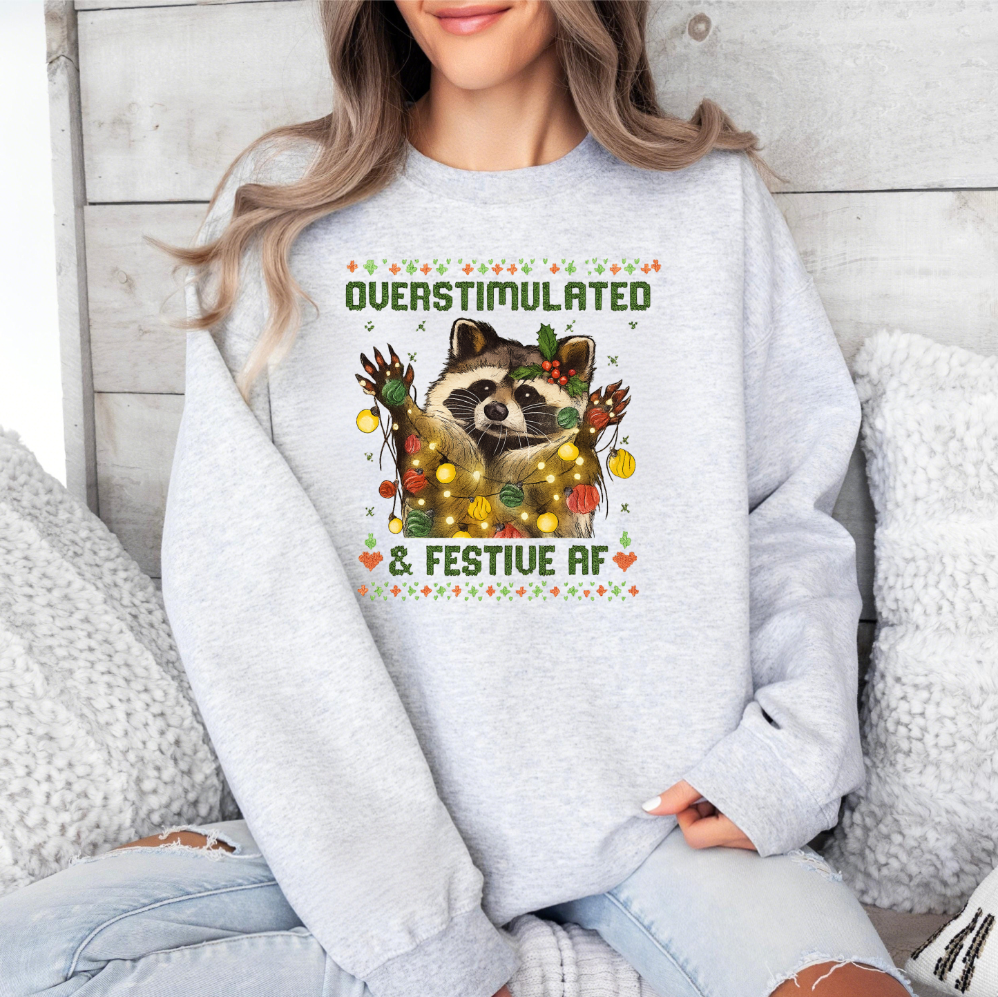 Overstimulated & Festive Af Raccoon Sweatshirt