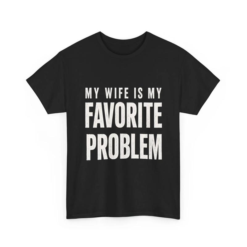 Funny 'My Wife Is My Favorite Problem' Graphic Print T-Shirt