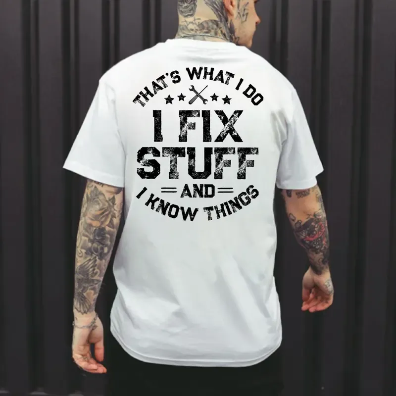 I Fix Stuff And I Know Things Shirt Hoodie Sweatshirt