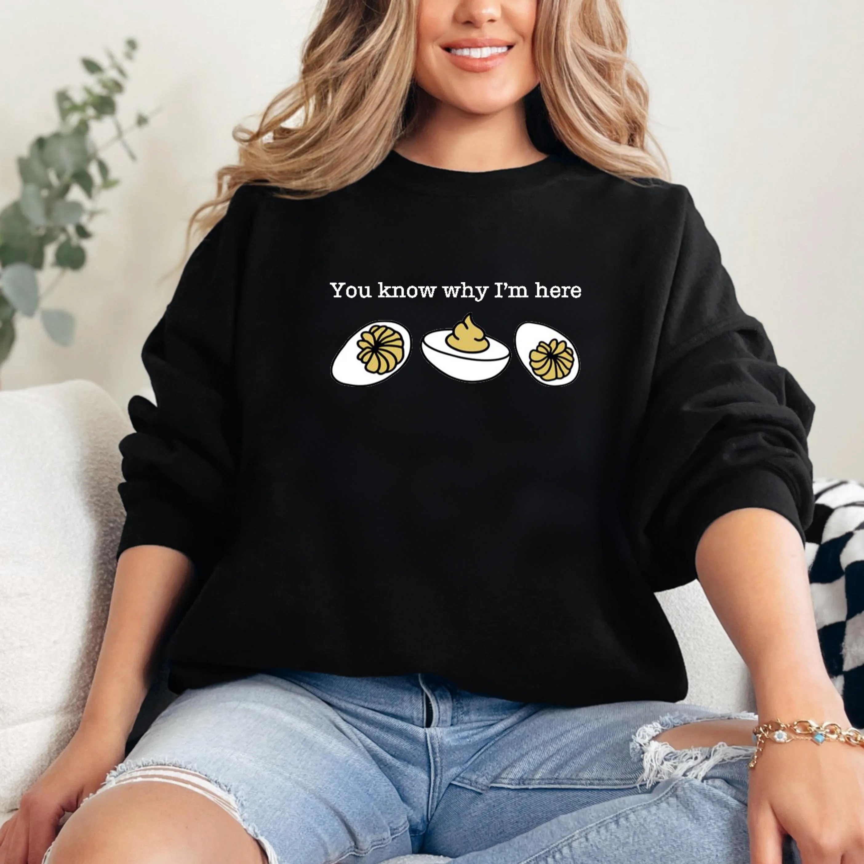 You Know Why I'm Here Thanksgiving Sweatshirt