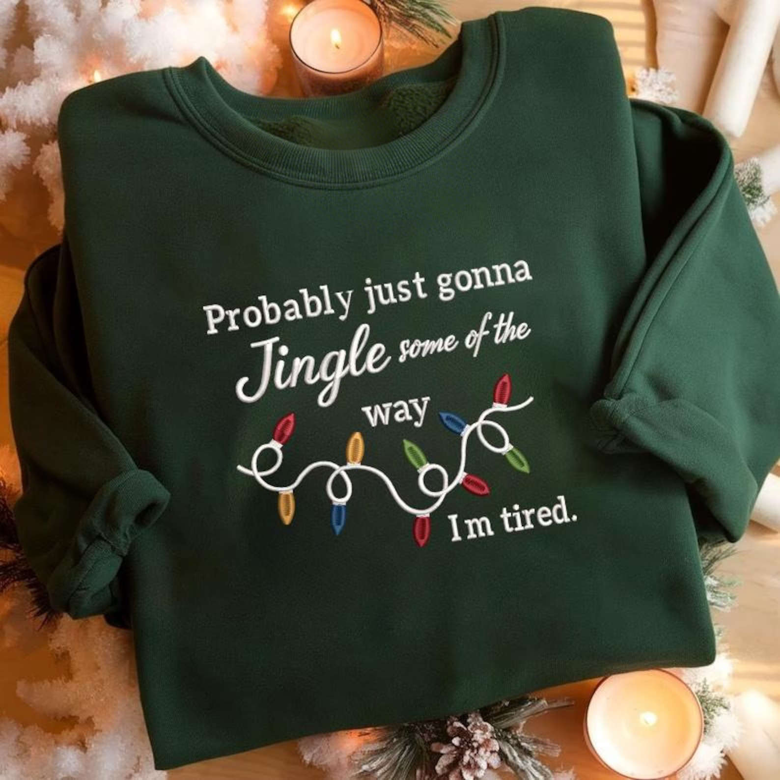 Probably Just Gonna Jingle Some Of The Way I'm Tired Christmas Sweatshirt