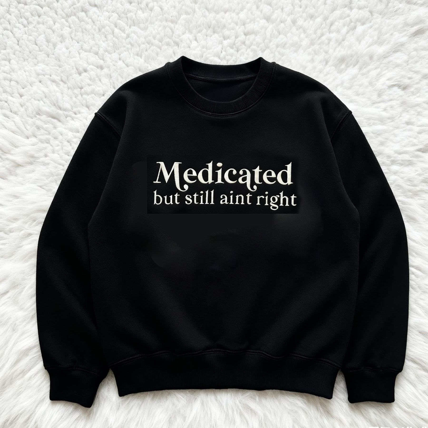 UNDIAGNOSED & Medicated Sweatshirt