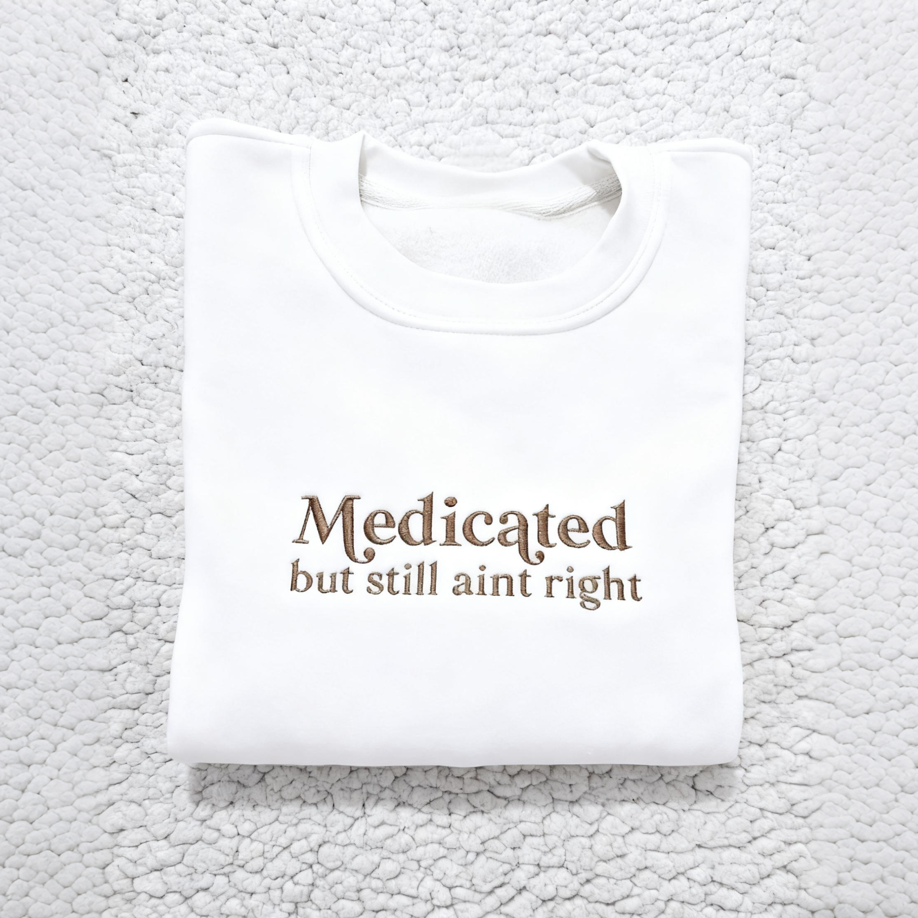 UNDIAGNOSED & Medicated Sweatshirt