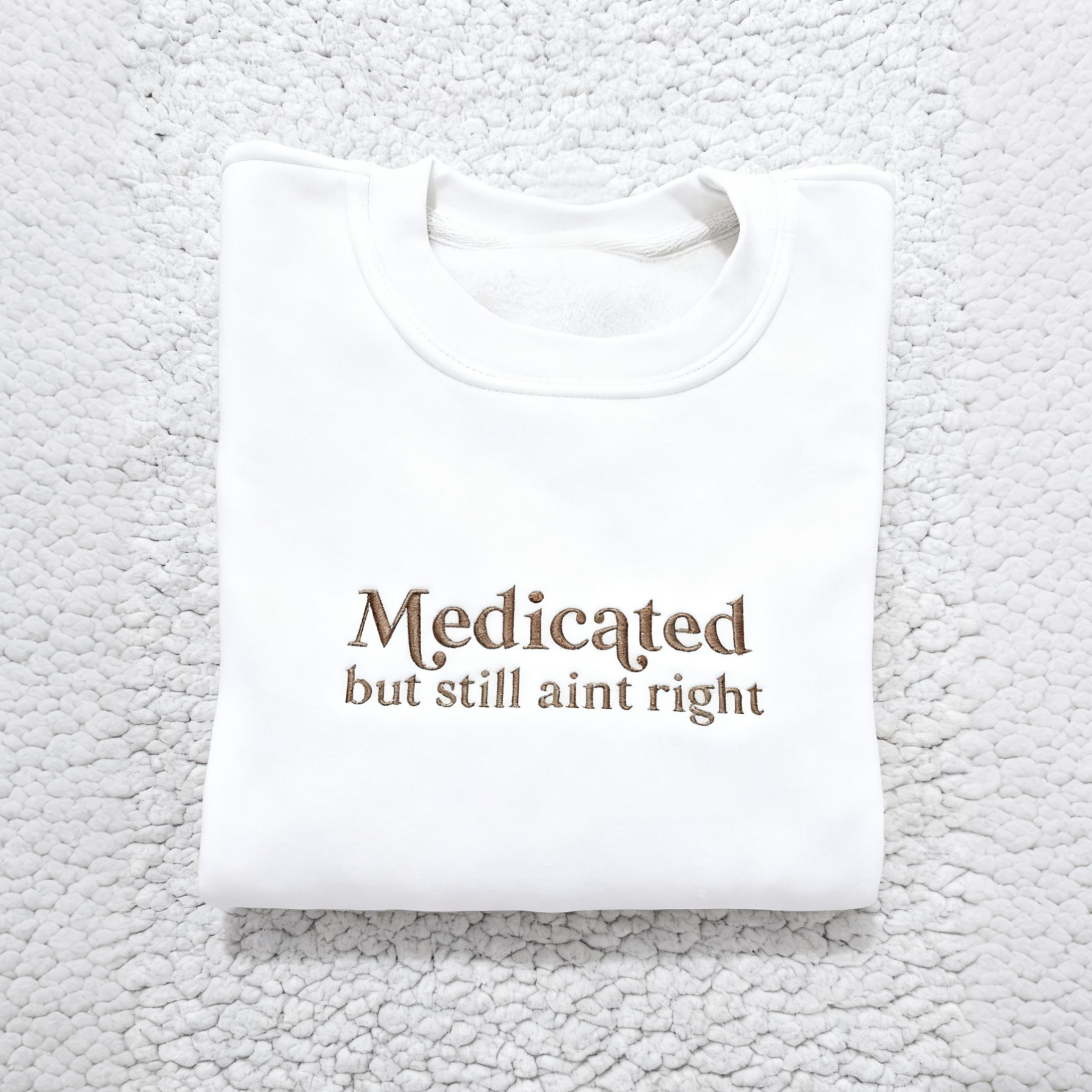 UNDIAGNOSED & Medicated Sweatshirt