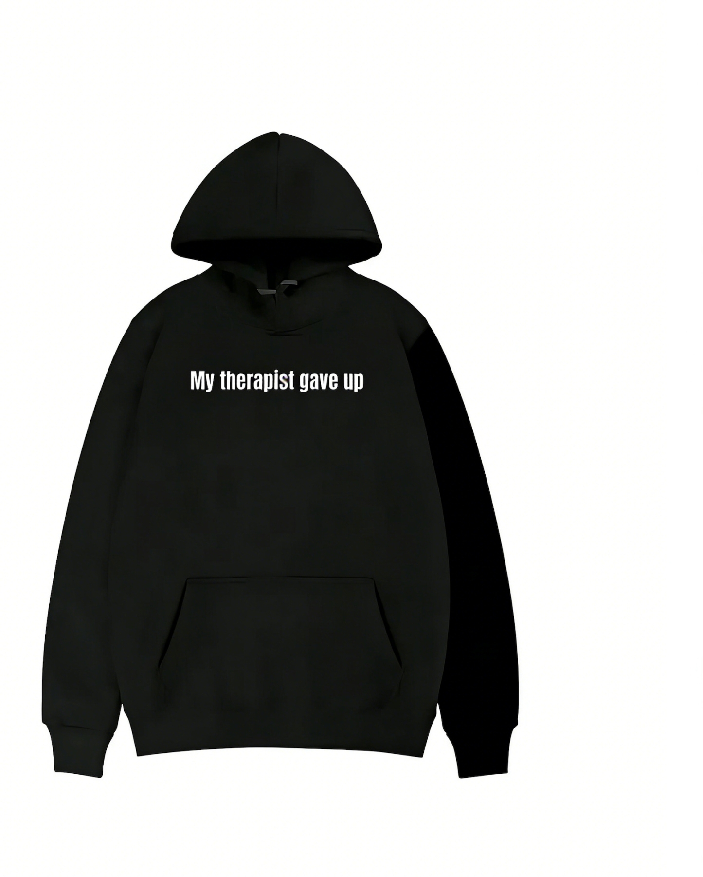 Sarcastic & Funny Sweatshirt Hoodie - LongSleeve My Therapist Gave Up