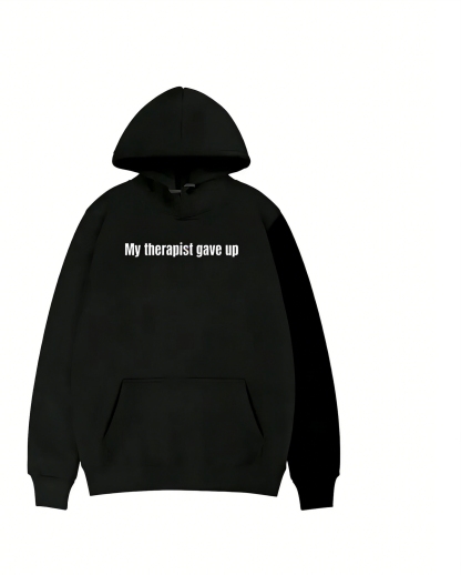 Sarcastic & Funny Sweatshirt Hoodie - LongSleeve My Therapist Gave Up