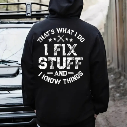 I Fix Stuff And I Know Things Shirt Hoodie Sweatshirt