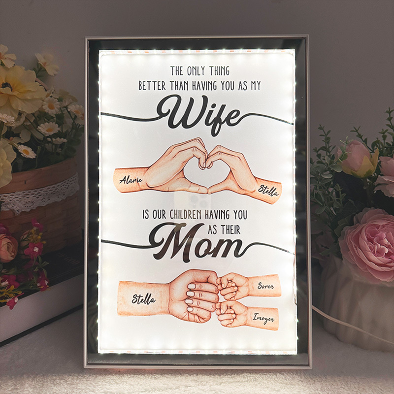 The Only Thing Better Than Having You As My Wife Mirror Light Box