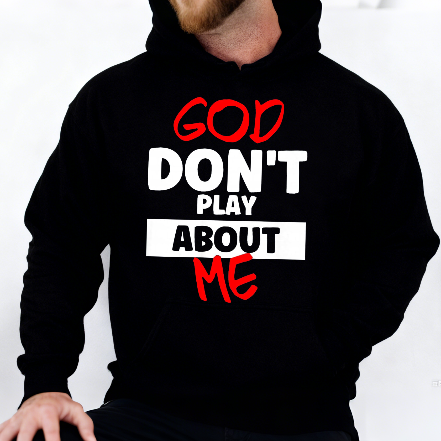 God Don't Play About Me Inspirational Quote Print Sweatshirt