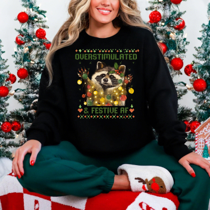 Overstimulated & Festive Af Raccoon Sweatshirt