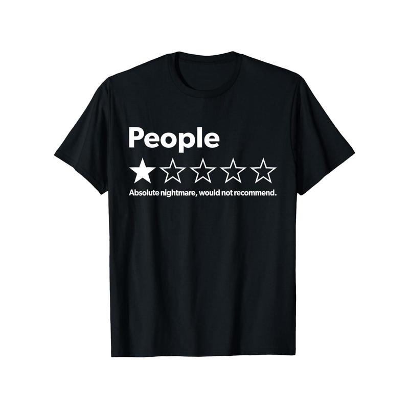 "People One Star Rating Would Not Recommend" Funny Introverts T-Shirt