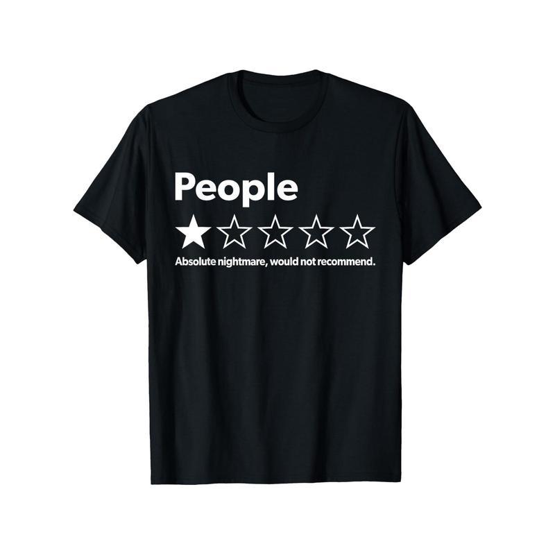 "People One Star Rating Would Not Recommend" Funny Introverts T-Shirt