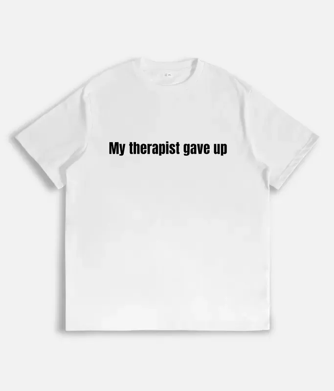 Sarcastic & Funny Sweatshirt Hoodie - LongSleeve My Therapist Gave Up