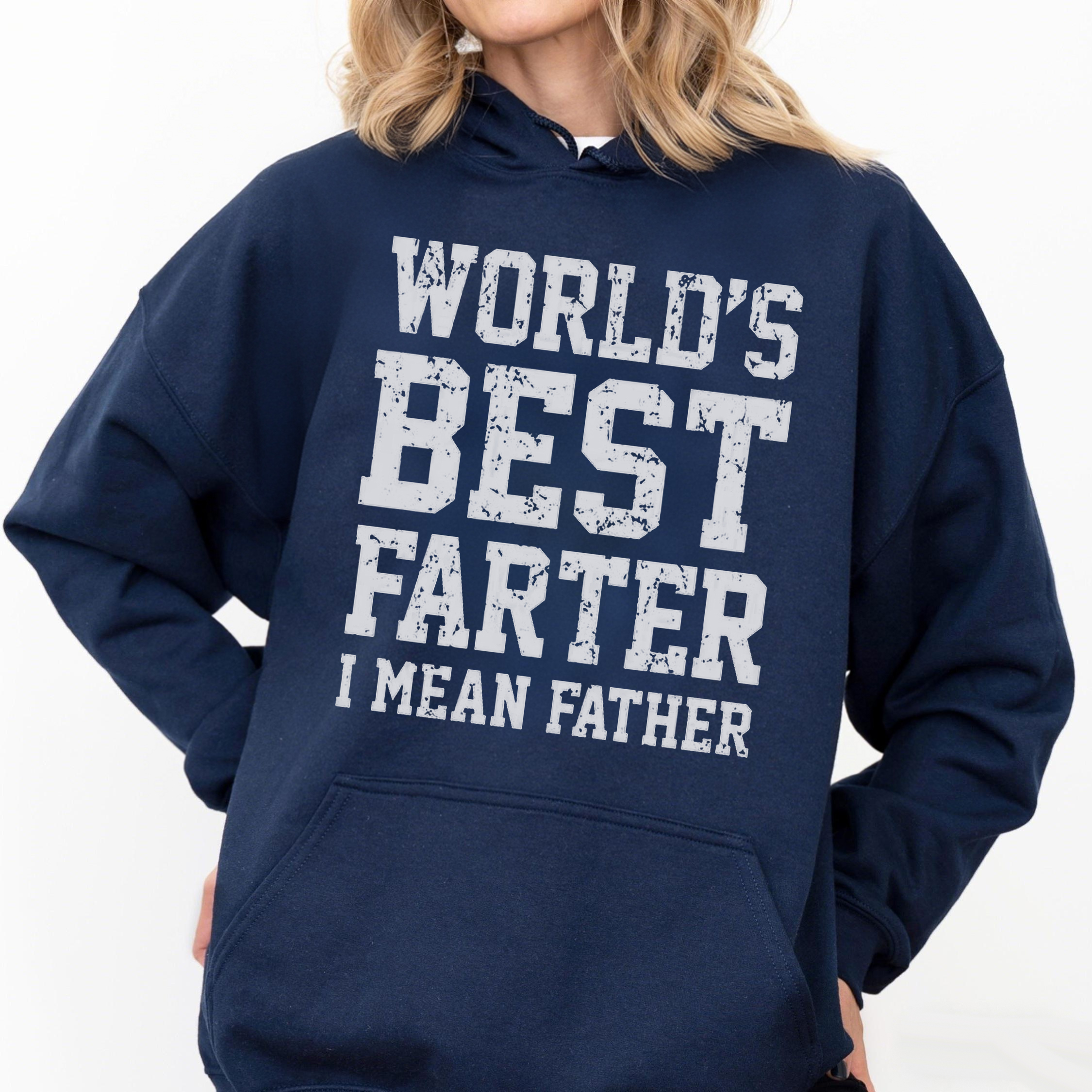 Worlds Best Farter I Mean Father Sweatshirt