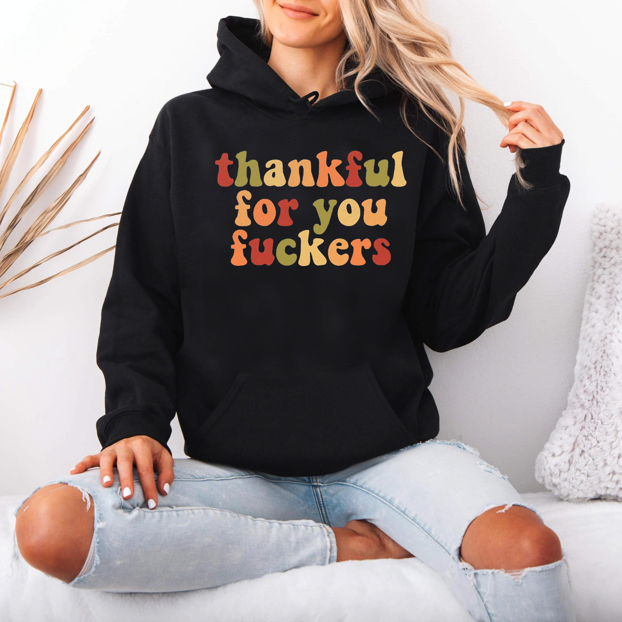 Thankful For You Fuckers Friendsgiving Sweatshirt