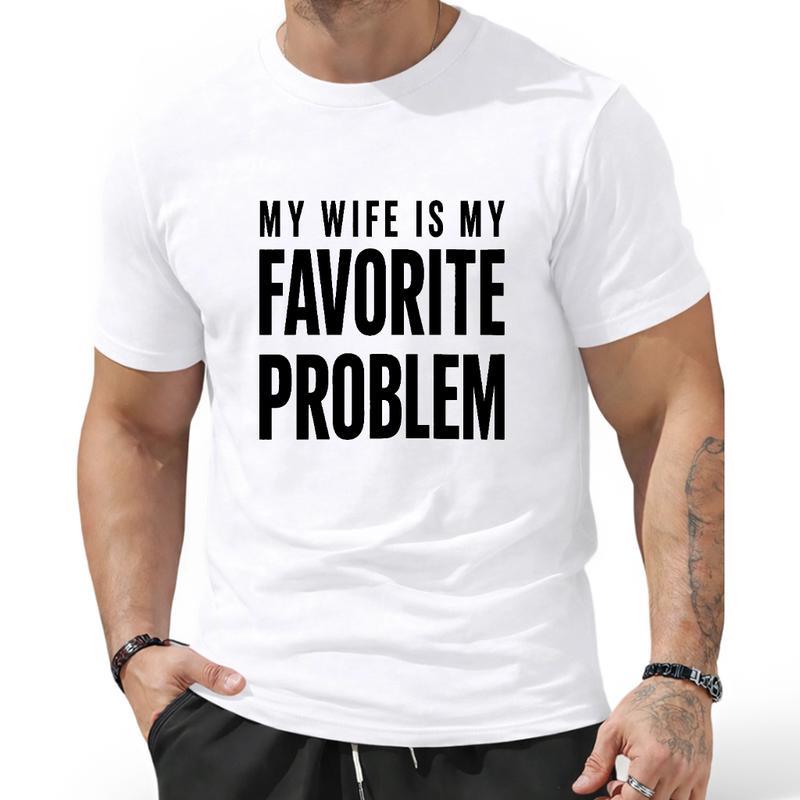 Funny 'My Wife Is My Favorite Problem' Graphic Print T-Shirt