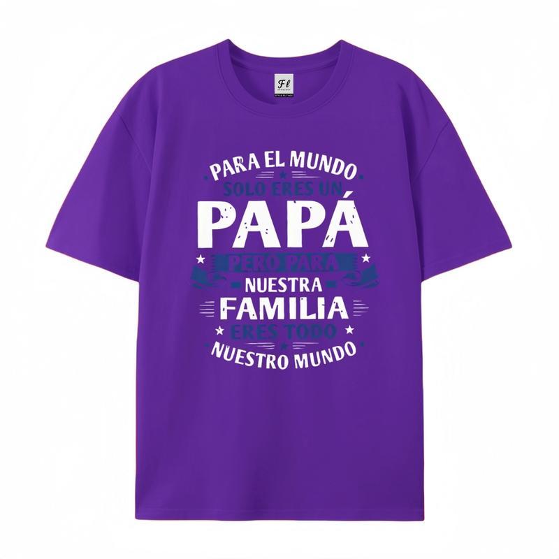 "Para El Mundo Solo Eres Un Papá" T-Shirt – Latino Father's Day Graphic Tee