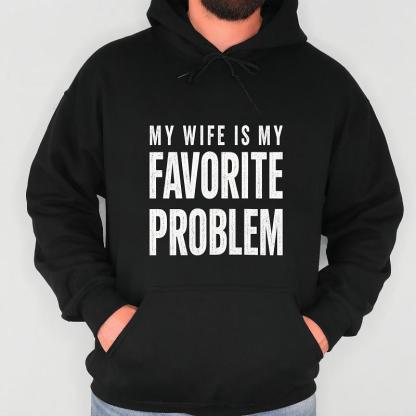 Funny 'My Wife Is My Favorite Problem' Graphic Print T-Shirt