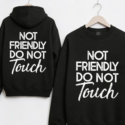Not Friendly Do Not Touch Print Streetwear Hoodies