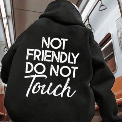 Not Friendly Do Not Touch Print Streetwear Hoodies