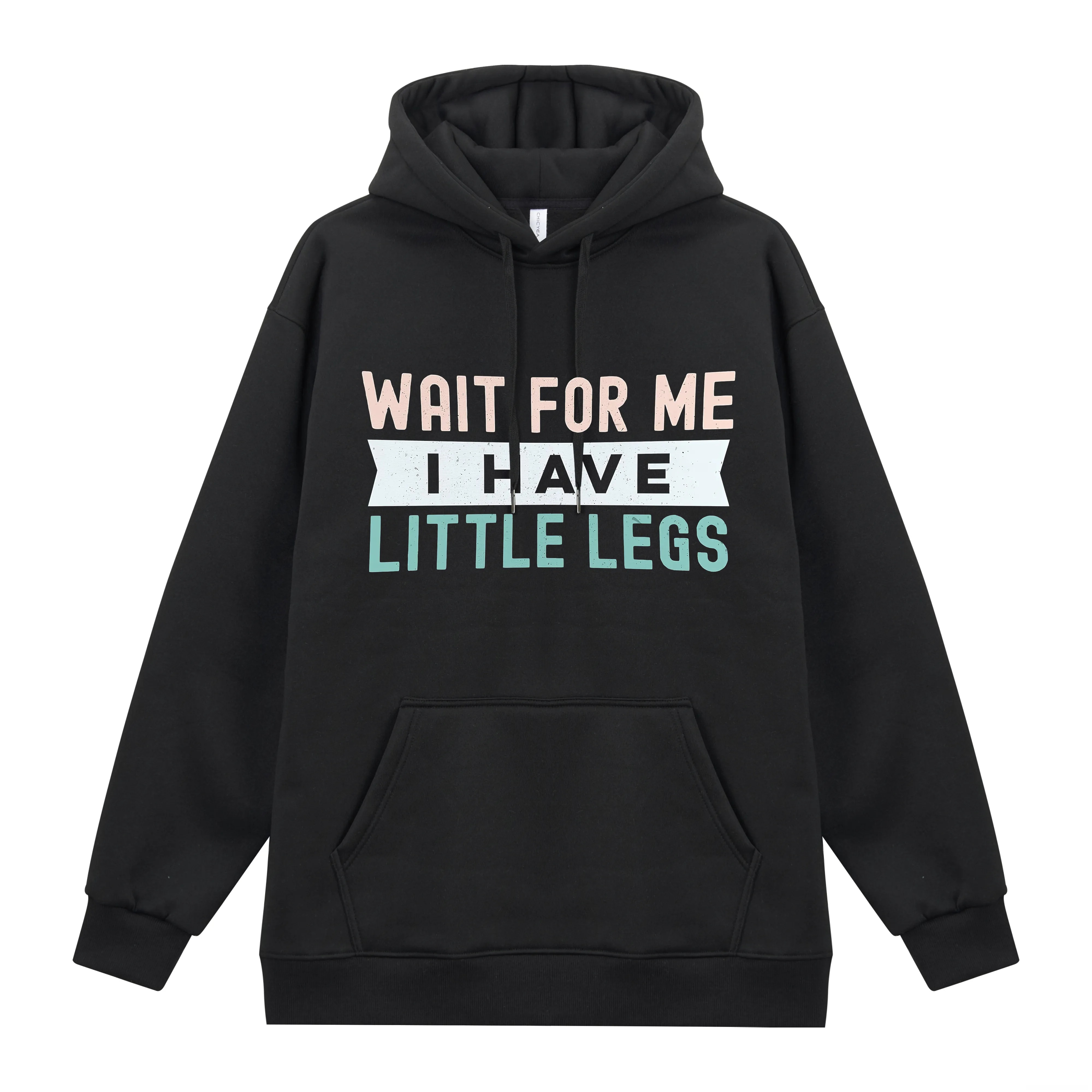 Wait For Me I Have Little Legs Funny Printed Hoodie