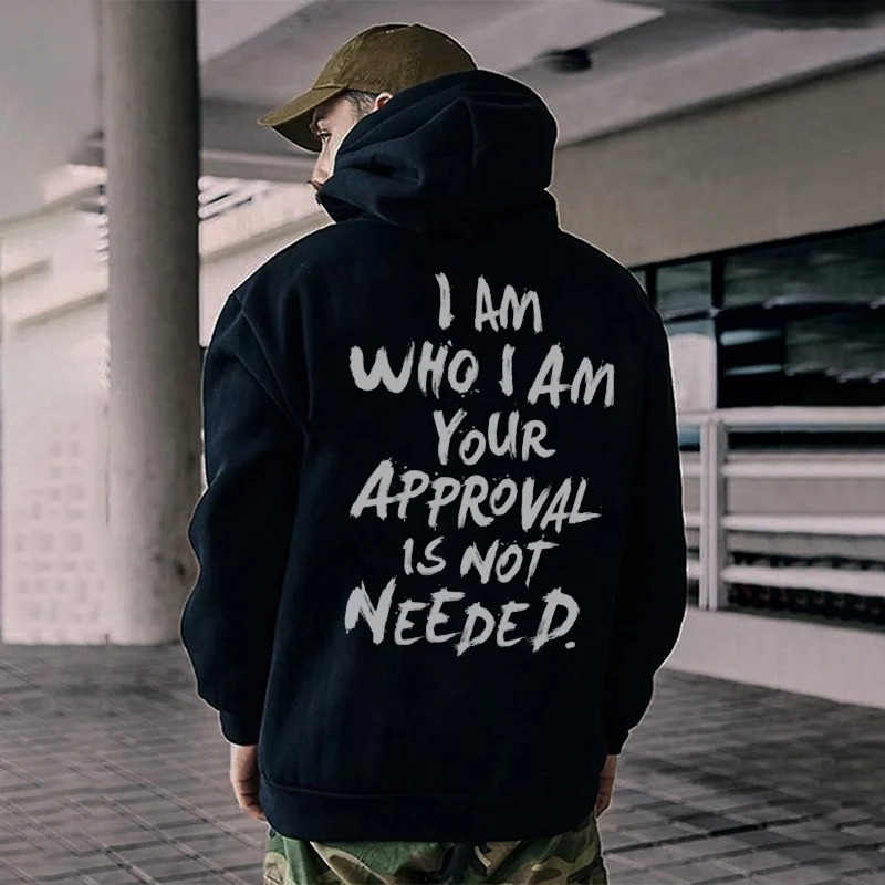 I Am Who I Am Your Approval Is Not Needed Unisex Hoodie