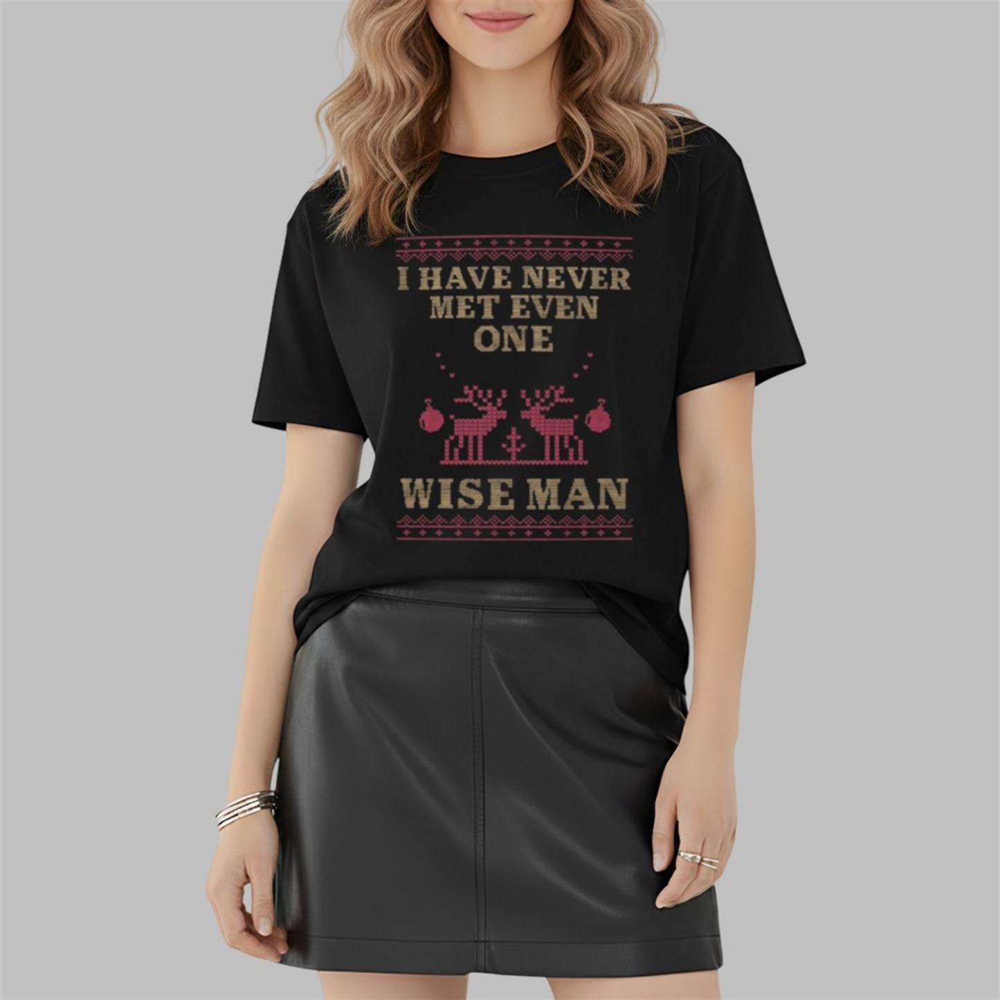 I Have Never Met Even One Wise Man Funny Christmas Sweatshirt
