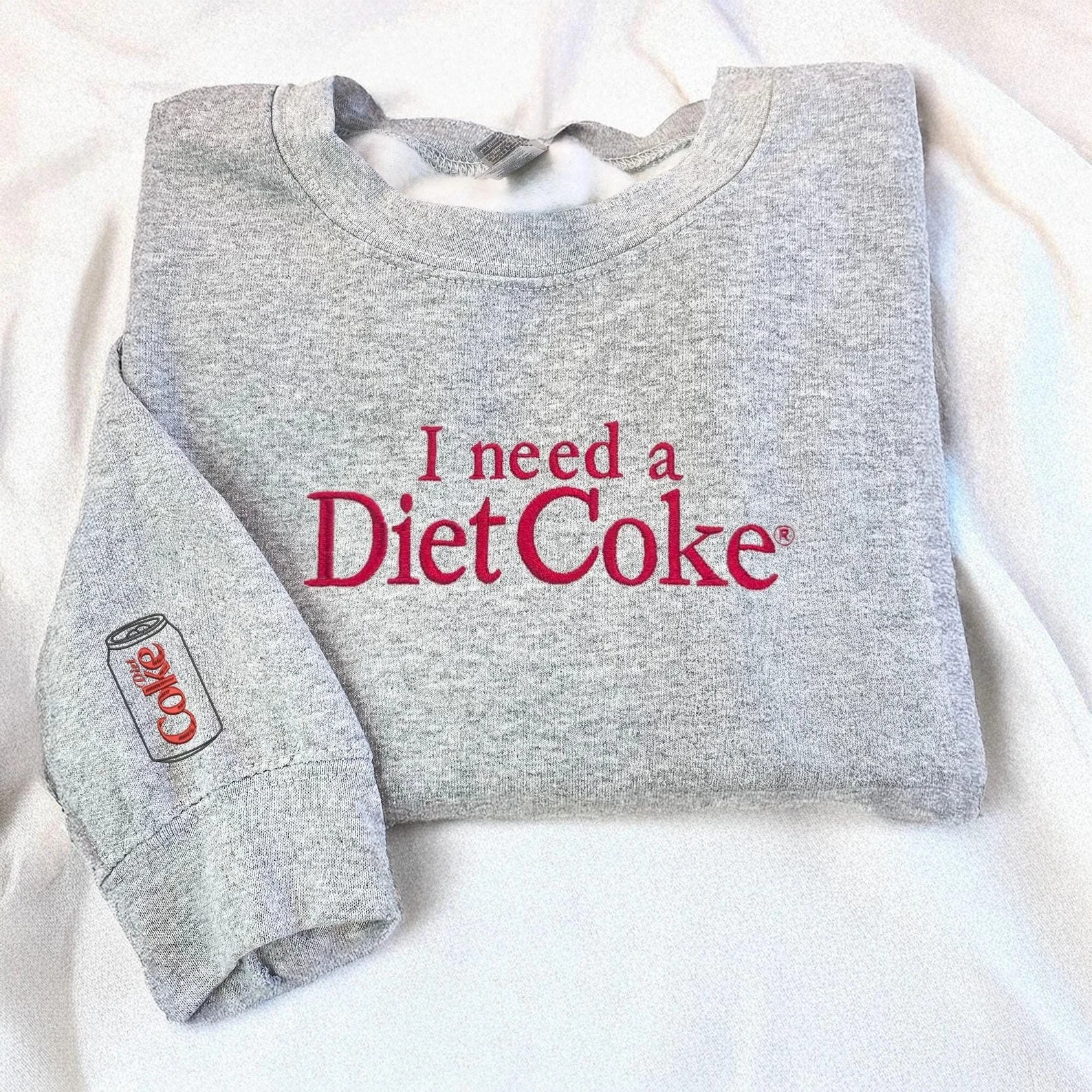 I Need A Diet Coke – Custom Embroidered Sweatshirt