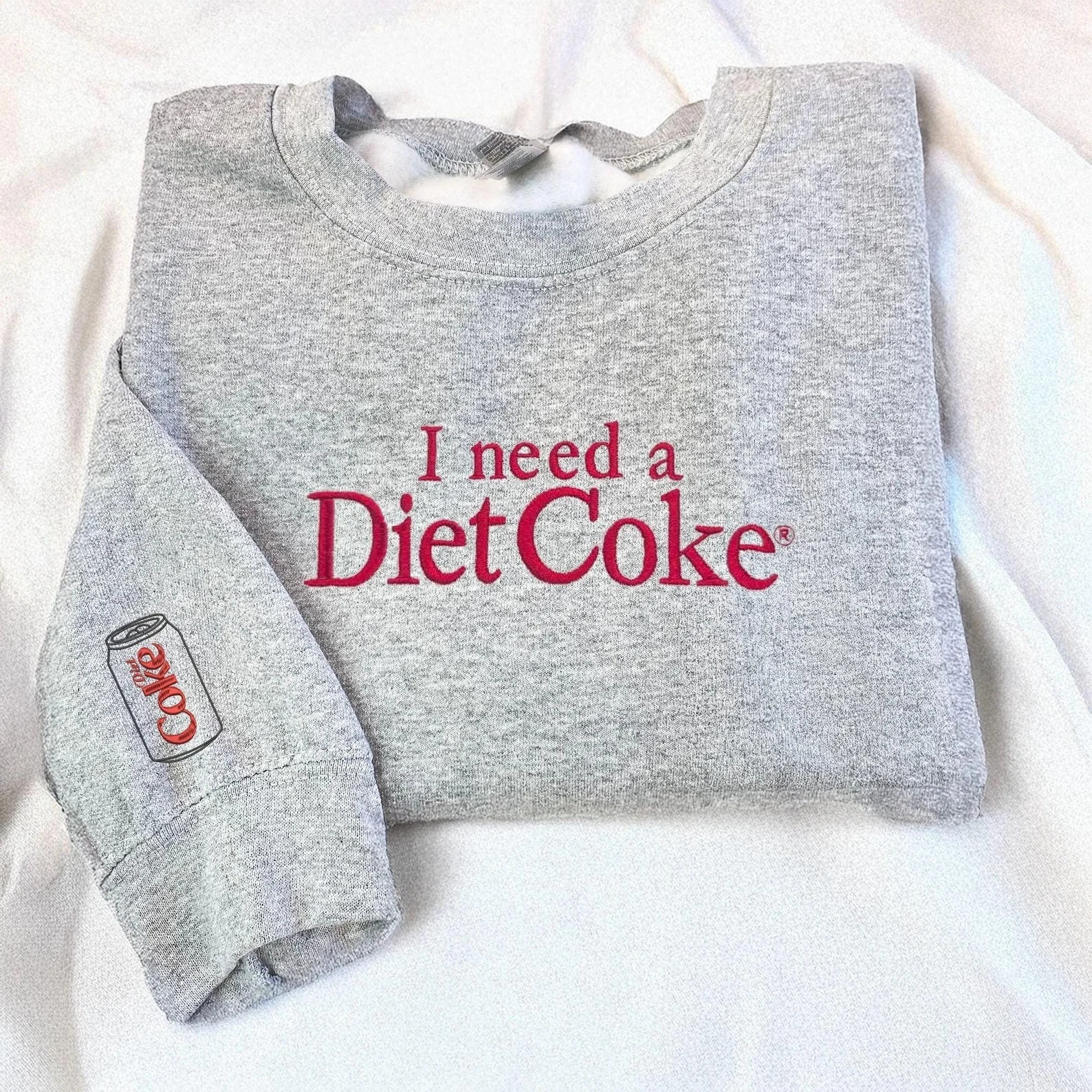 I Need A Diet Coke – Custom Embroidered Sweatshirt