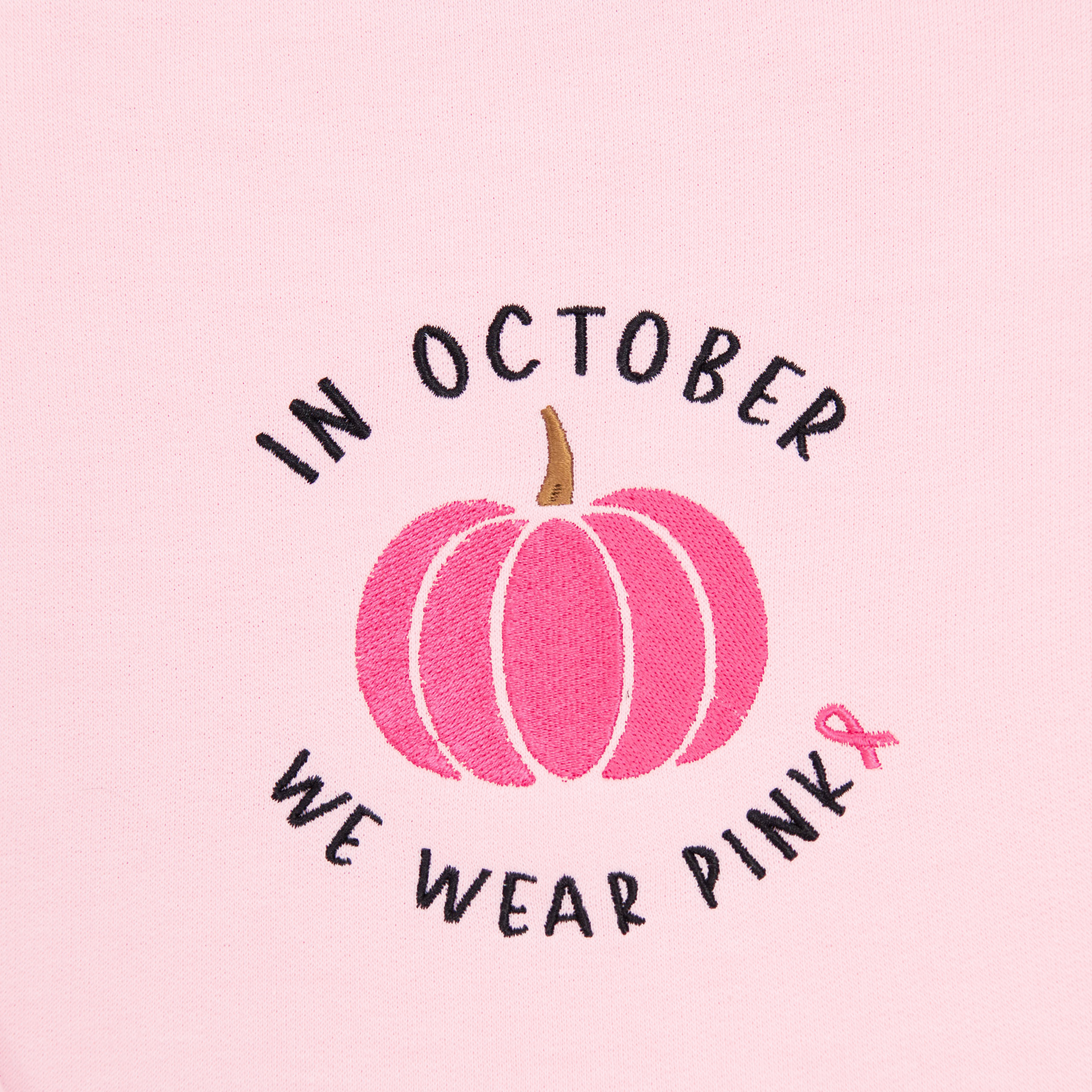 Embroidered In October We Wear Pink Sweatshirt