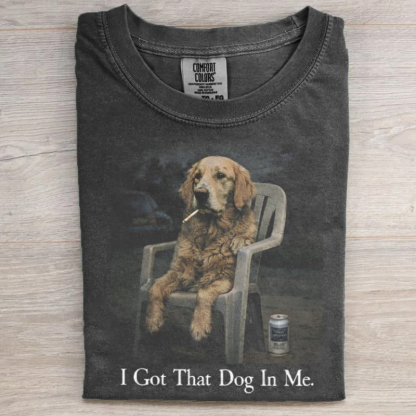 I Got That Dog In Me Golden Retriever T-shirt