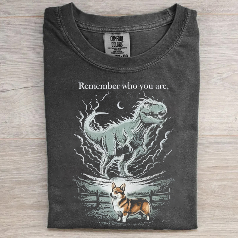 Remember Who You Are Corgi T-shirt