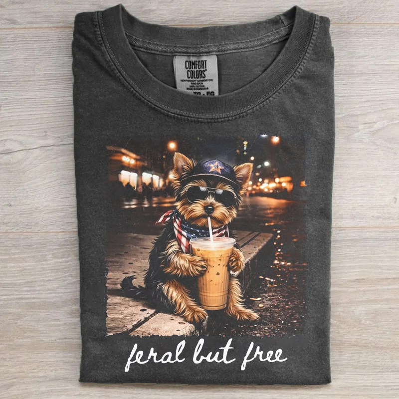 Feral But Free Yorkie Graphic T-shirt