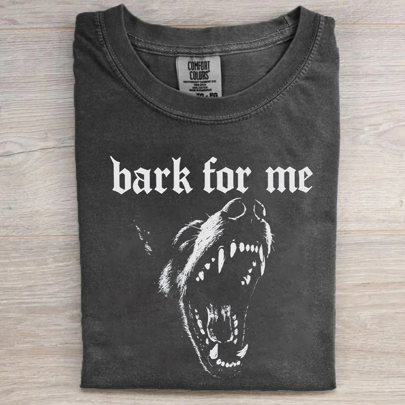 Bark For Me T-shirt