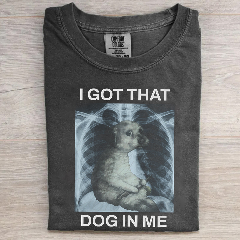 I Got That Dog In Me T-shirt
